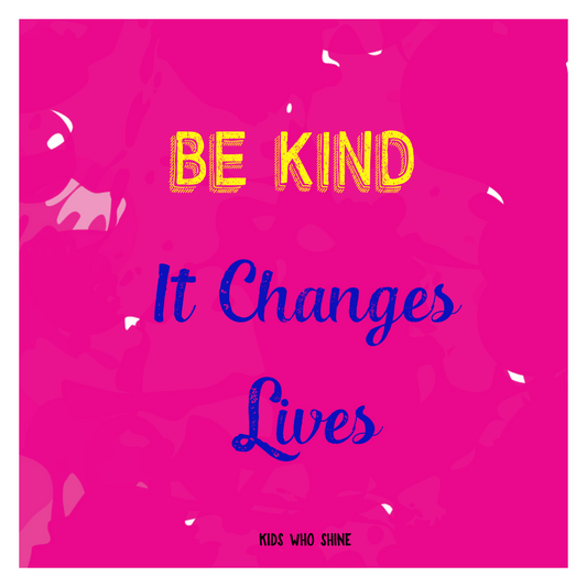 Be Kind – Its Changes Lives